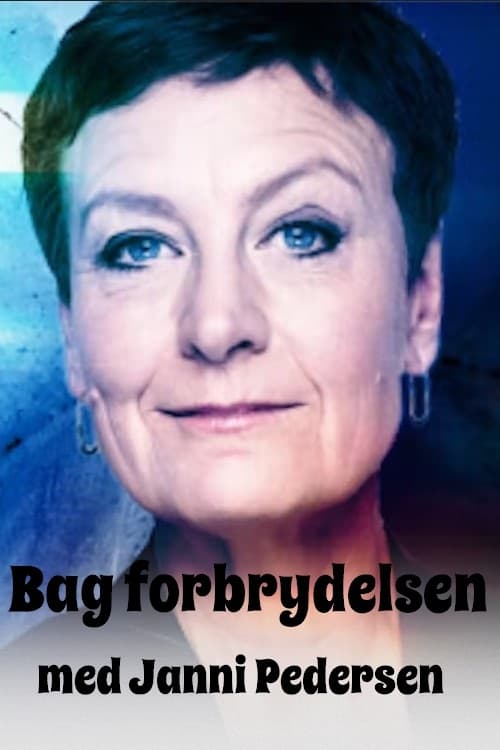 Bag forbrydelsen med Janni Pedersen | Bag forbrydelsen med Janni Pedersen