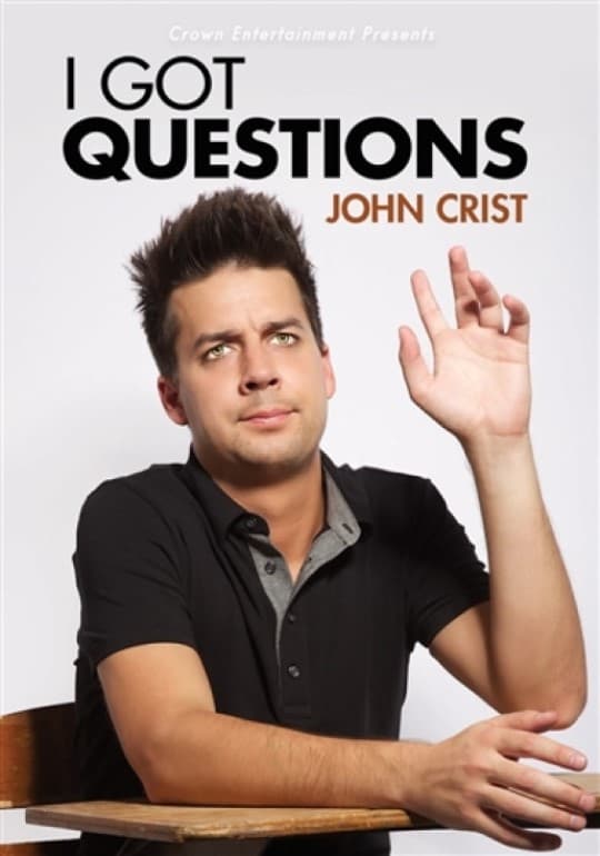 John Crist: I Got Questions | John Crist: I Got Questions