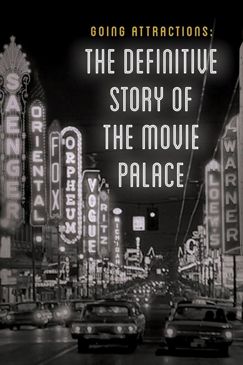 Going Attractions: The Definitive Story of the Movie Palace | Going Attractions: The Definitive Story of the Movie Palace