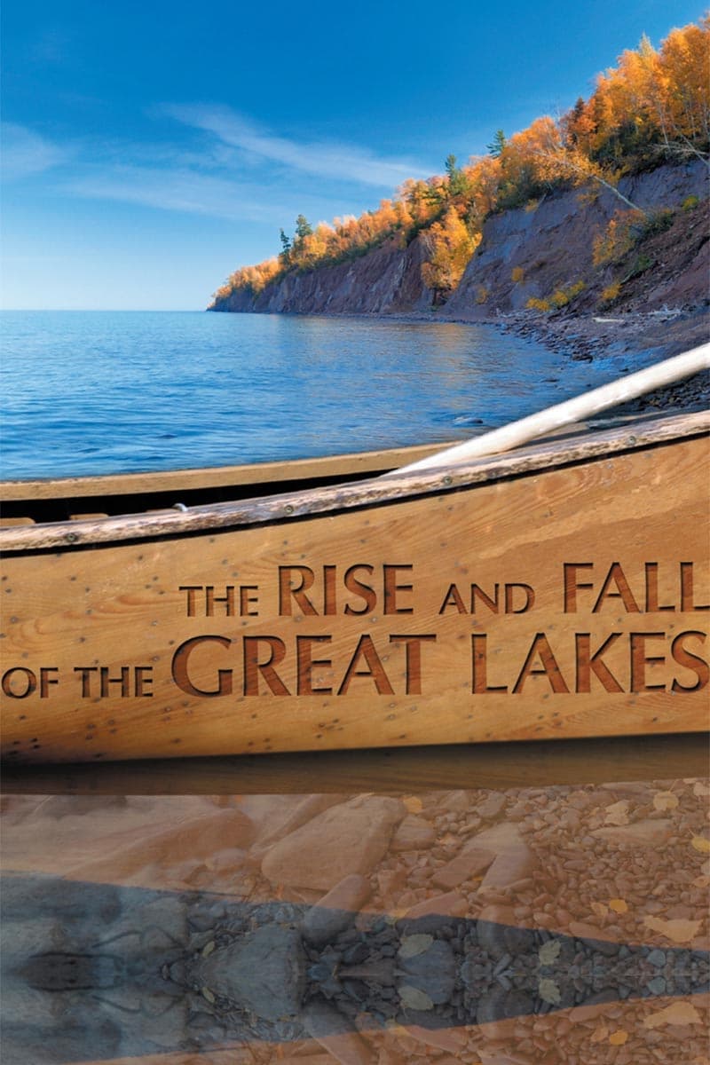 The Rise and Fall of the Great Lakes | The Rise and Fall of the Great Lakes