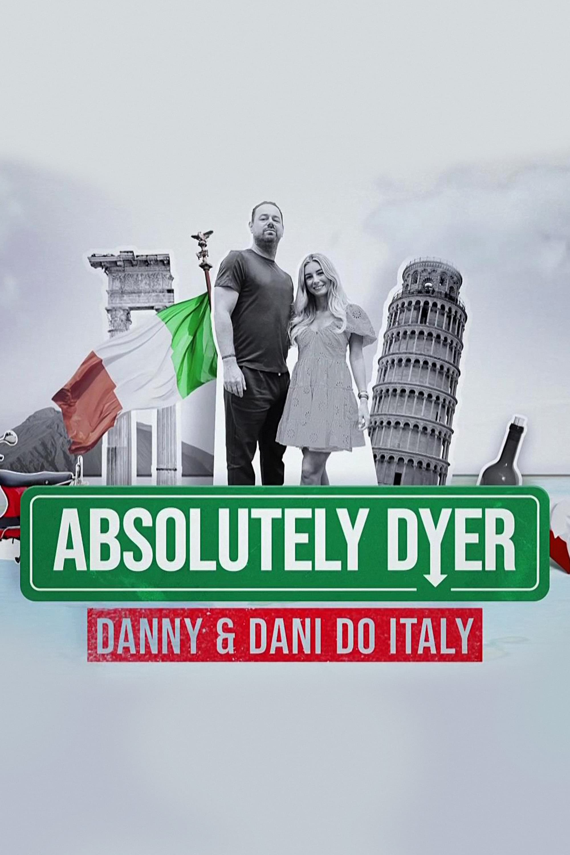 Absolutely Dyer: Danny And Dani Do Italy | Absolutely Dyer: Danny And Dani Do Italy