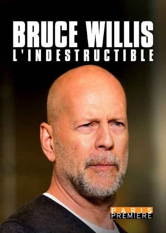 Bruce Willis, l'indestructible | Bruce Willis, l'indestructible