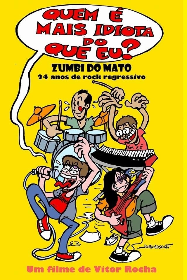 Quem é mais idiota do que eu? - Zumbi do Mato: 24 anos de rock regressivo | Quem é mais idiota do que eu? - Zumbi do Mato: 24 anos de rock regressivo