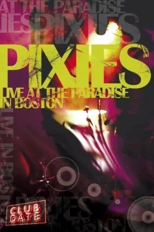 Pixies : Live At The Paradise In Boston | Pixies : Live At The Paradise In Boston