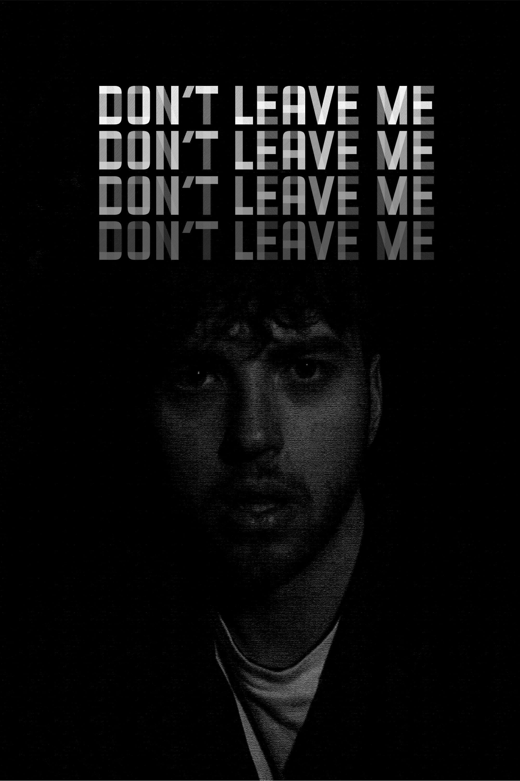 Don’t Leave Me | Don’t Leave Me