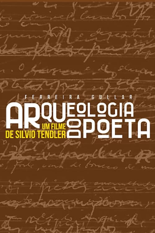 Ferreira Gullar: Arqueologia do Poeta | Ferreira Gullar: Arqueologia do Poeta