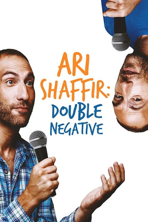 Ari Shaffir: Double Negative | Ari Shaffir: Double Negative