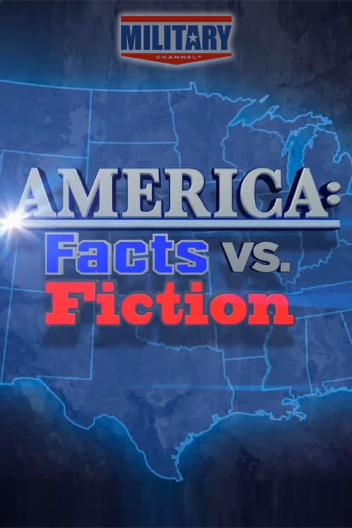 America: Facts vs. Fiction | America: Facts vs. Fiction