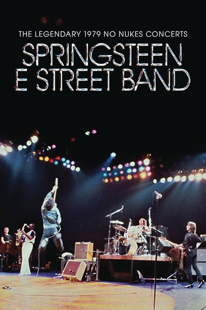 Bruce Springsteen & The E Street Band - The Legendary 1979 No Nukes Concerts | Bruce Springsteen & The E Street Band - The Legendary 1979 No Nukes Concerts