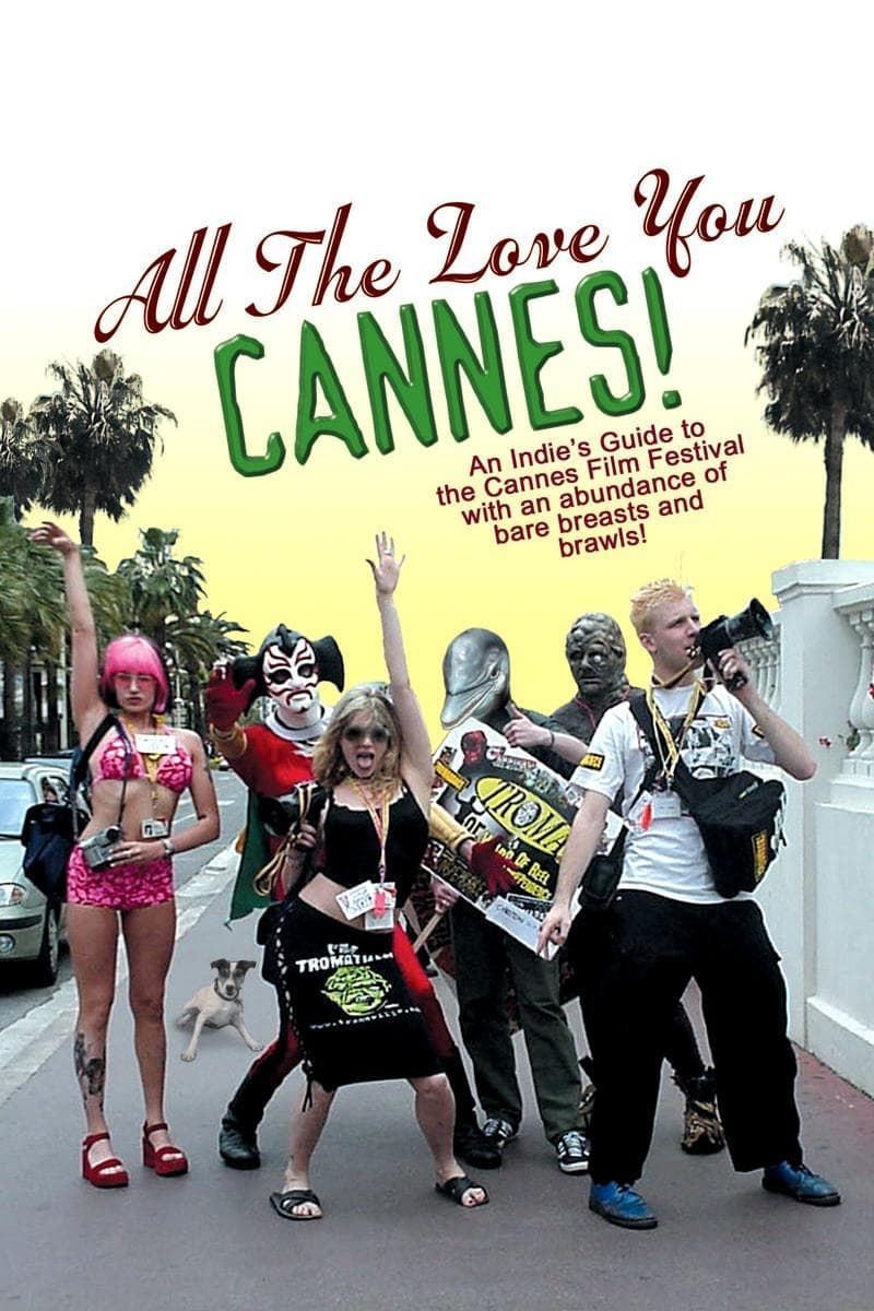 All the Love You Cannes! | All the Love You Cannes!