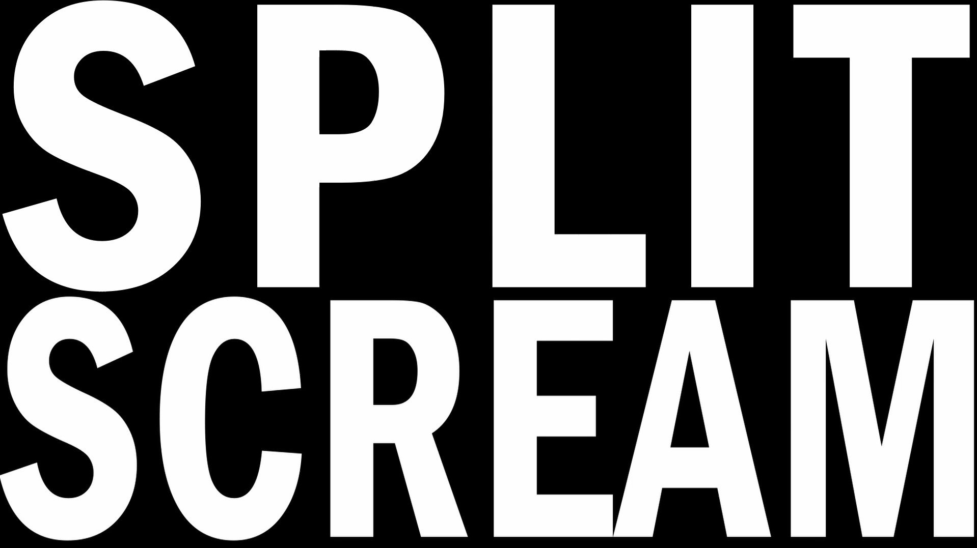 Split Scream|Split Scream