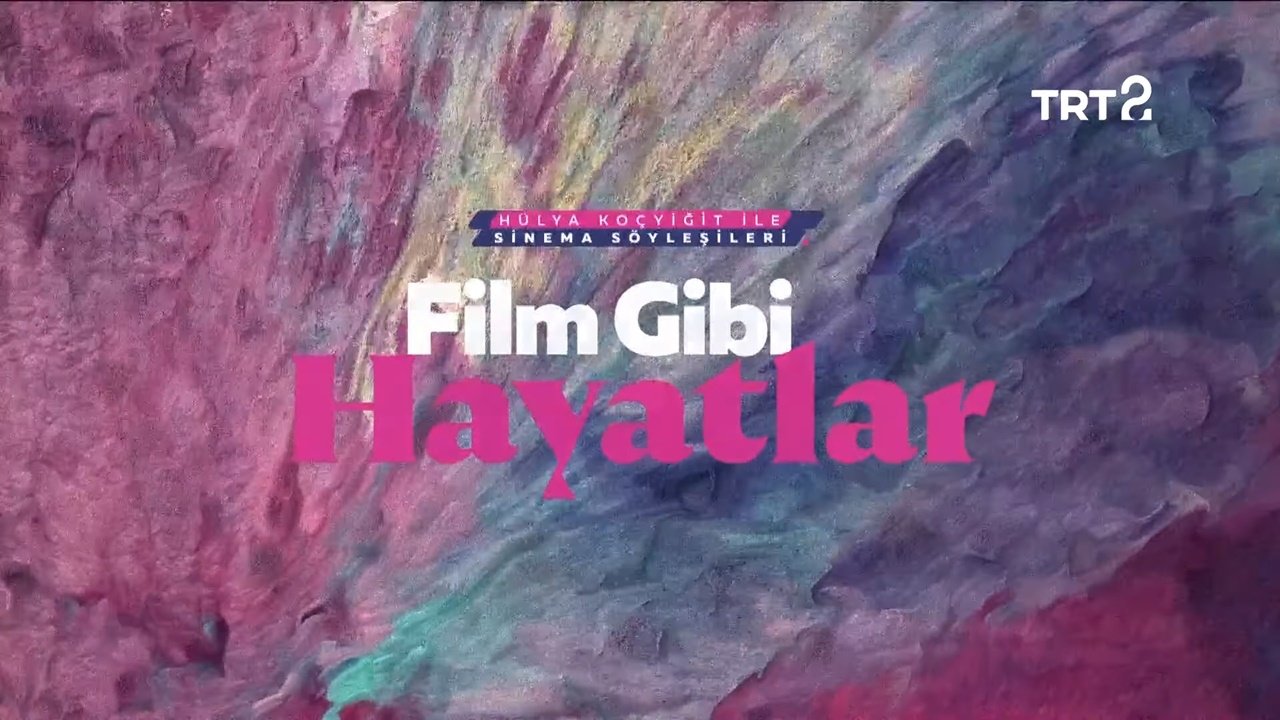 Hülya Koçyiğit ile Film Gibi Hayatlar|Hülya Koçyiğit ile Film Gibi Hayatlar