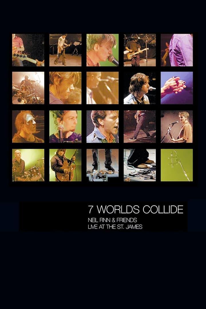 Seven Worlds Collide: Neil Finn & Friends Live at the St. James | Seven Worlds Collide: Neil Finn & Friends Live at the St. James