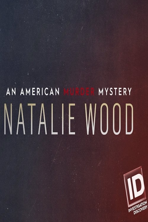 Natalie Wood: An American Murder Mystery | Natalie Wood: An American Murder Mystery