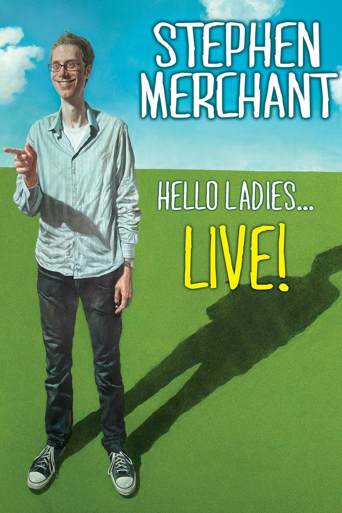 Stephen Merchant: Hello Ladies... Live! | Stephen Merchant: Hello Ladies... Live!