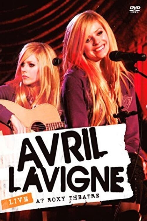 Avril Lavigne: Live from The Roxy Theatre | Avril Lavigne: Live from The Roxy Theatre