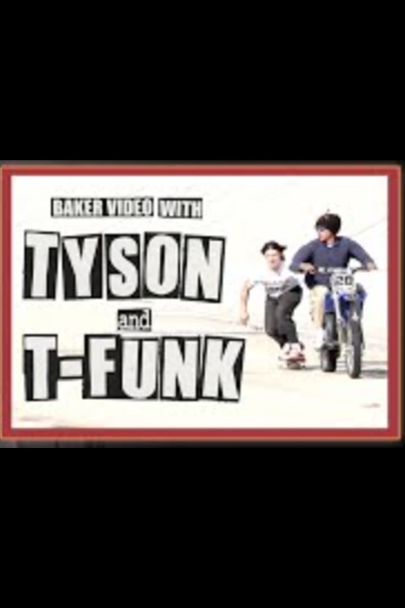 Baker Video with Tyson and T Funk | Baker Video with Tyson and T Funk