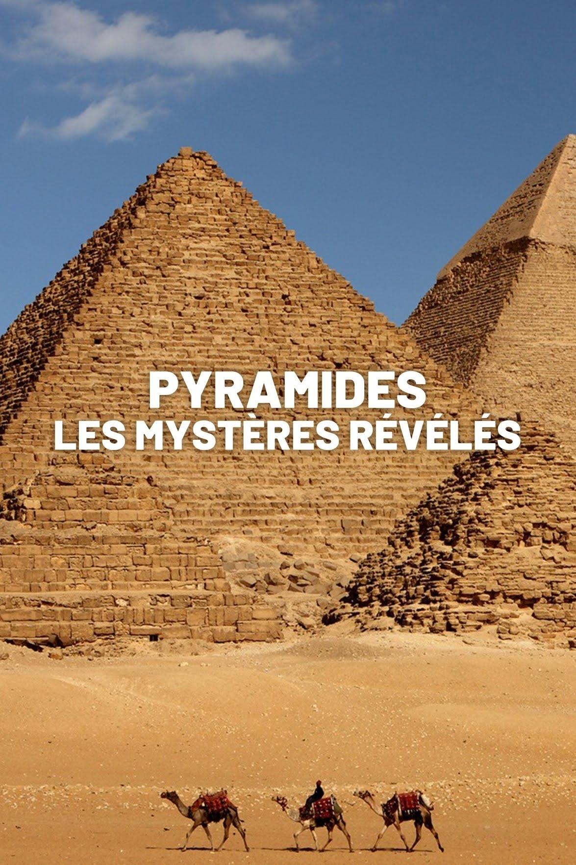 Pyramides : les mystères révélés