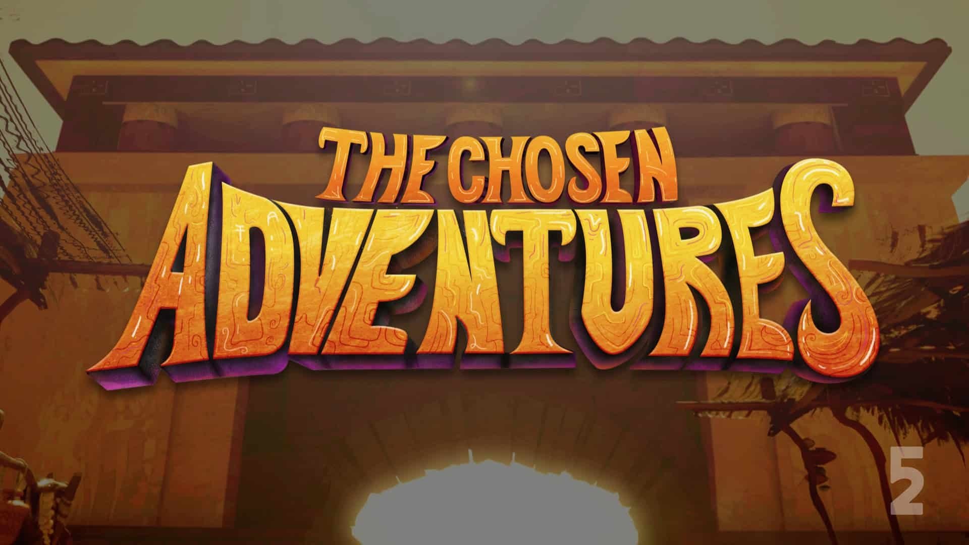 The Chosen Adventures|The Chosen Adventures