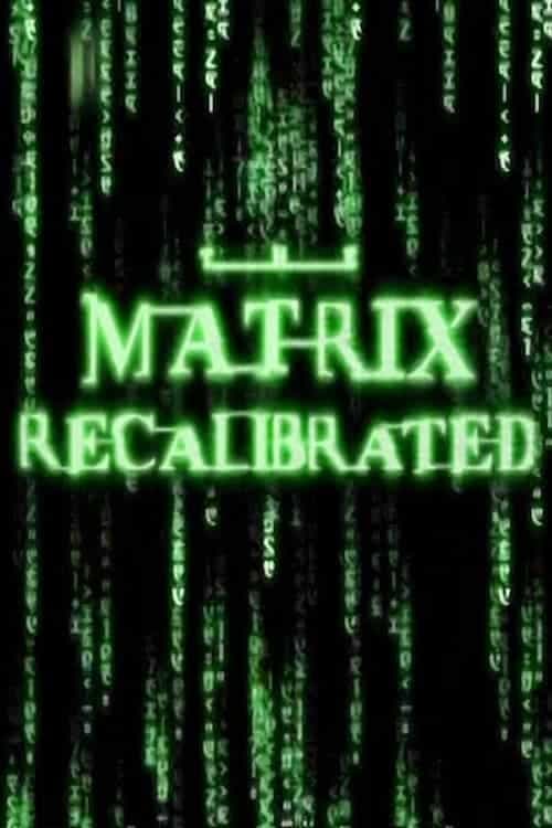 The Matrix Recalibrated | The Matrix Recalibrated