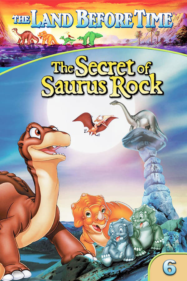 The Land Before Time VI: The Secret of Saurus Rock | The Land Before Time VI: The Secret of Saurus Rock