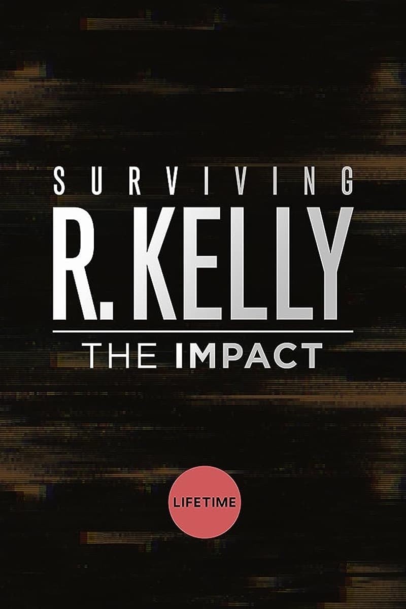 Surviving R. Kelly: The Impact | Surviving R. Kelly: The Impact