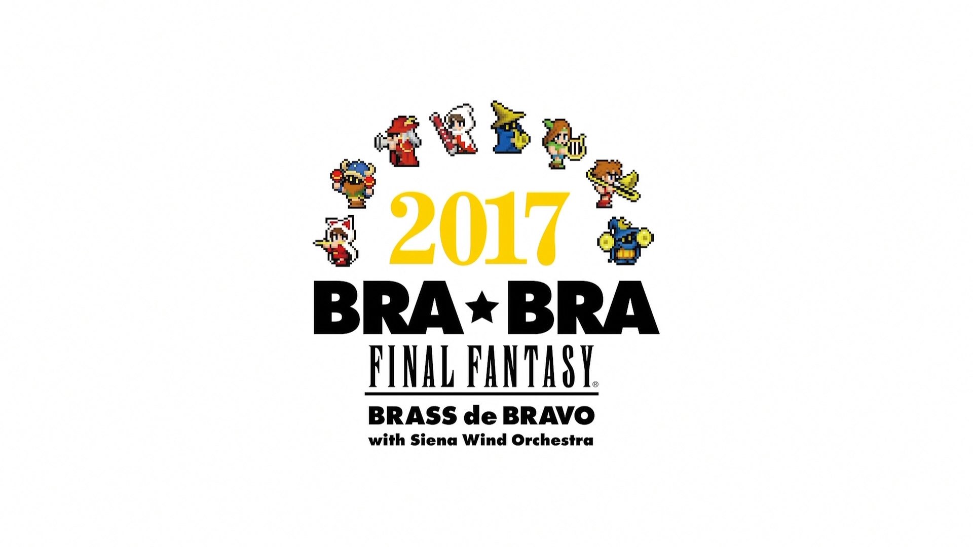 BRA★BRA FINAL FANTASY BRASS de BRAVO 2017 with Siena Wind Orchestra|BRA★BRA FINAL FANTASY BRASS de BRAVO 2017 with Siena Wind Orchestra