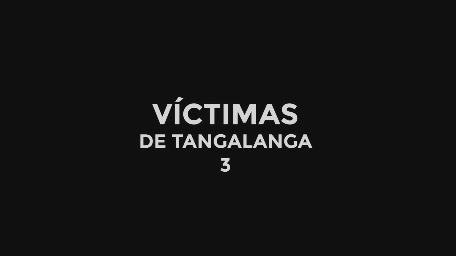 Victimas de Tangalanga 3|Victimas de Tangalanga 3