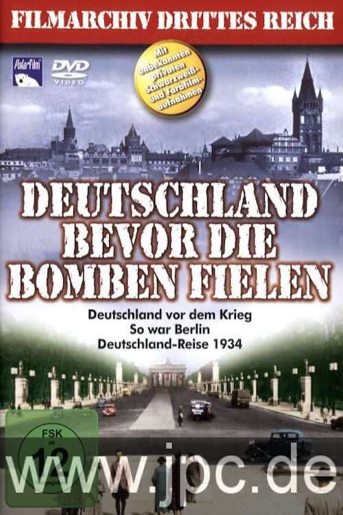 Deutschland bevor die Bomben fielen | Deutschland bevor die Bomben fielen