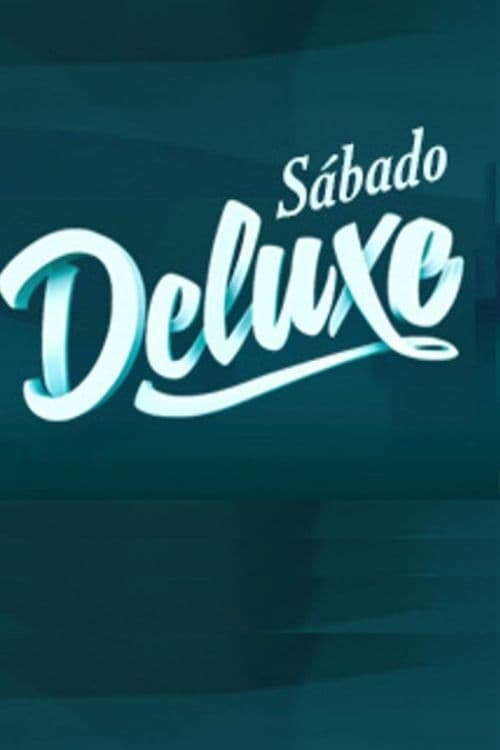 Sábado Deluxe | Sábado Deluxe