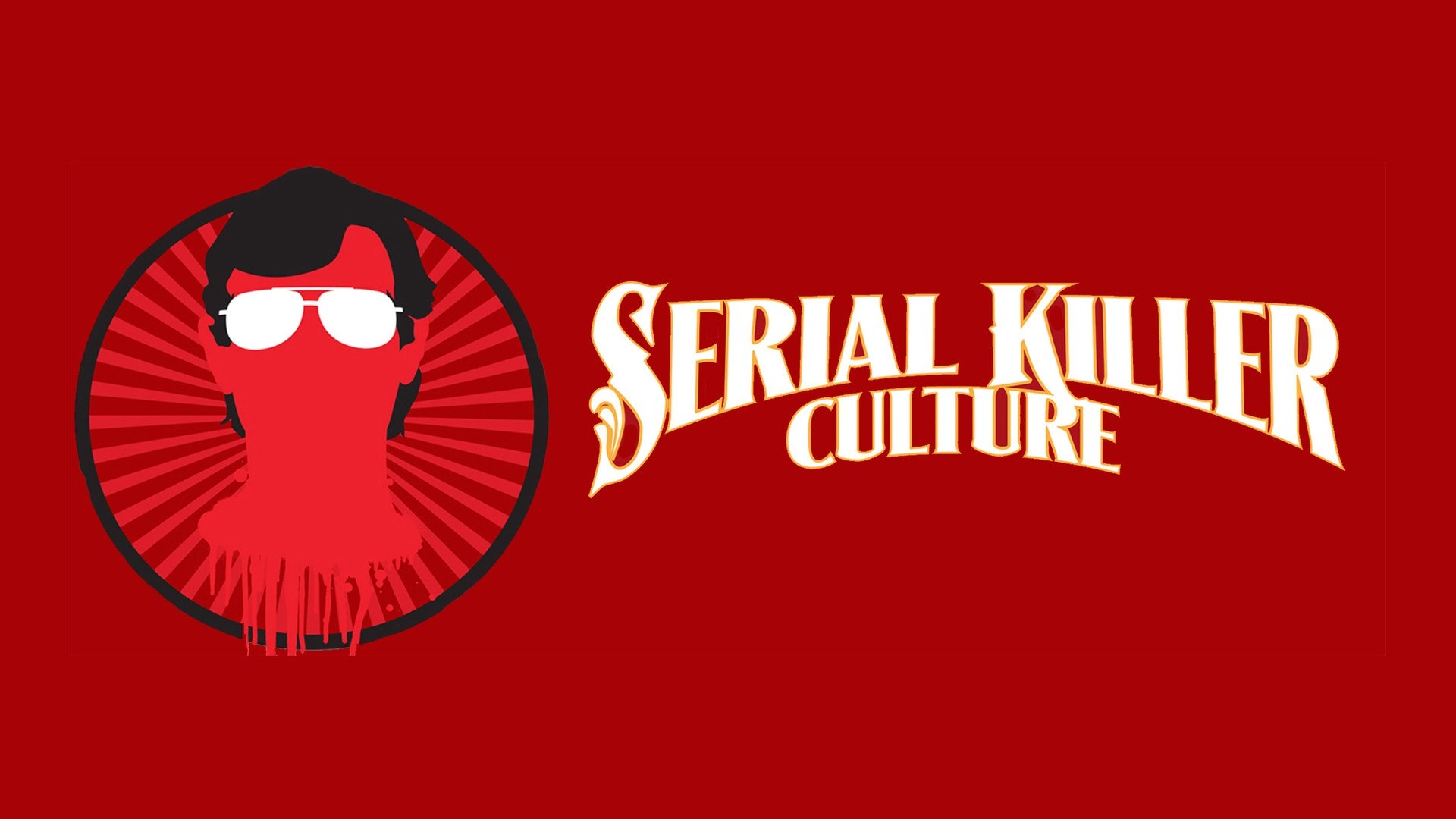 Serial Killer Culture|Serial Killer Culture