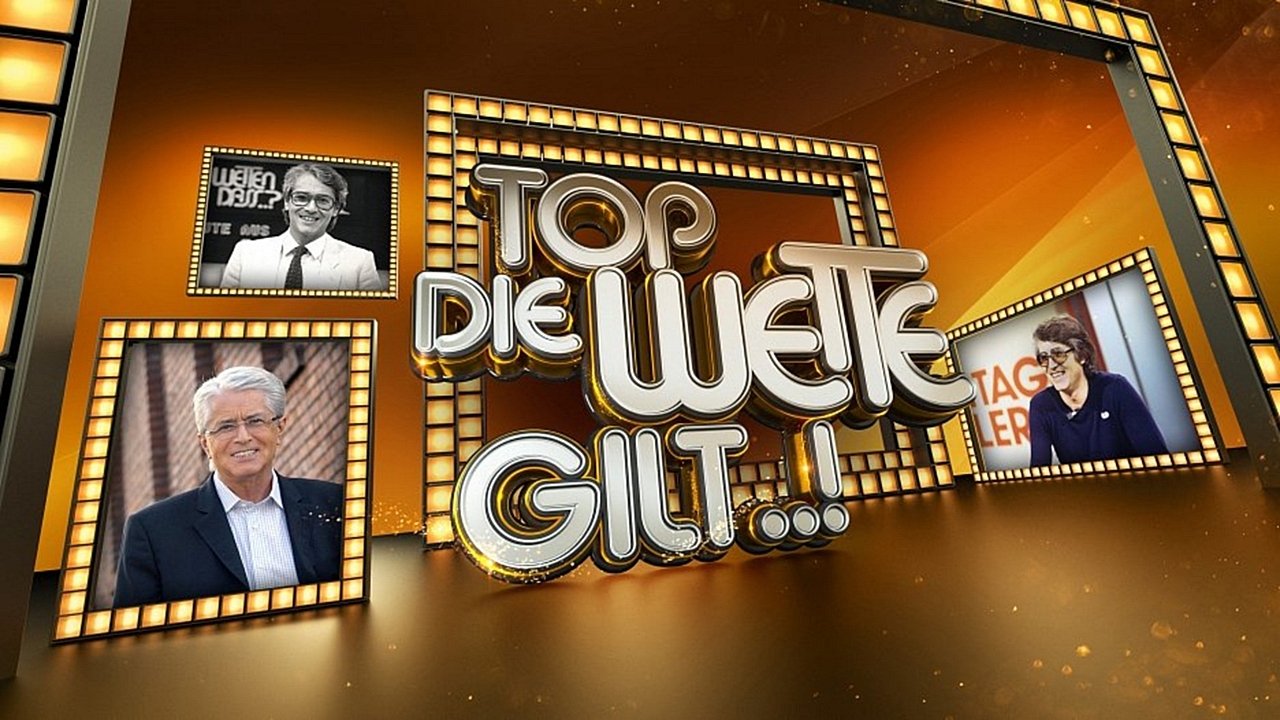 Top, die Wette gilt..!|Top, die Wette gilt..!
