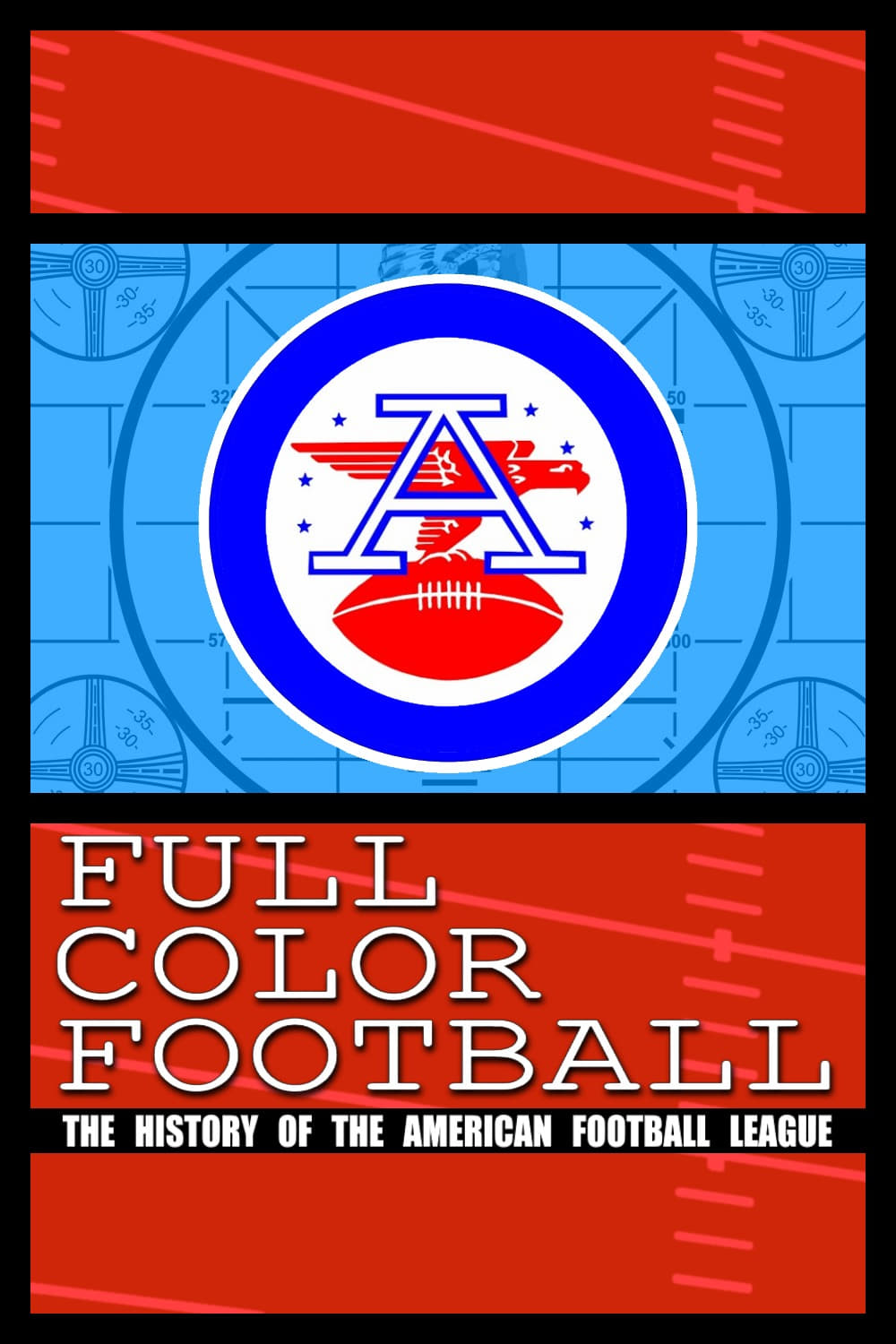 Full Color Football: The History of the American Football League | Full Color Football: The History of the American Football League