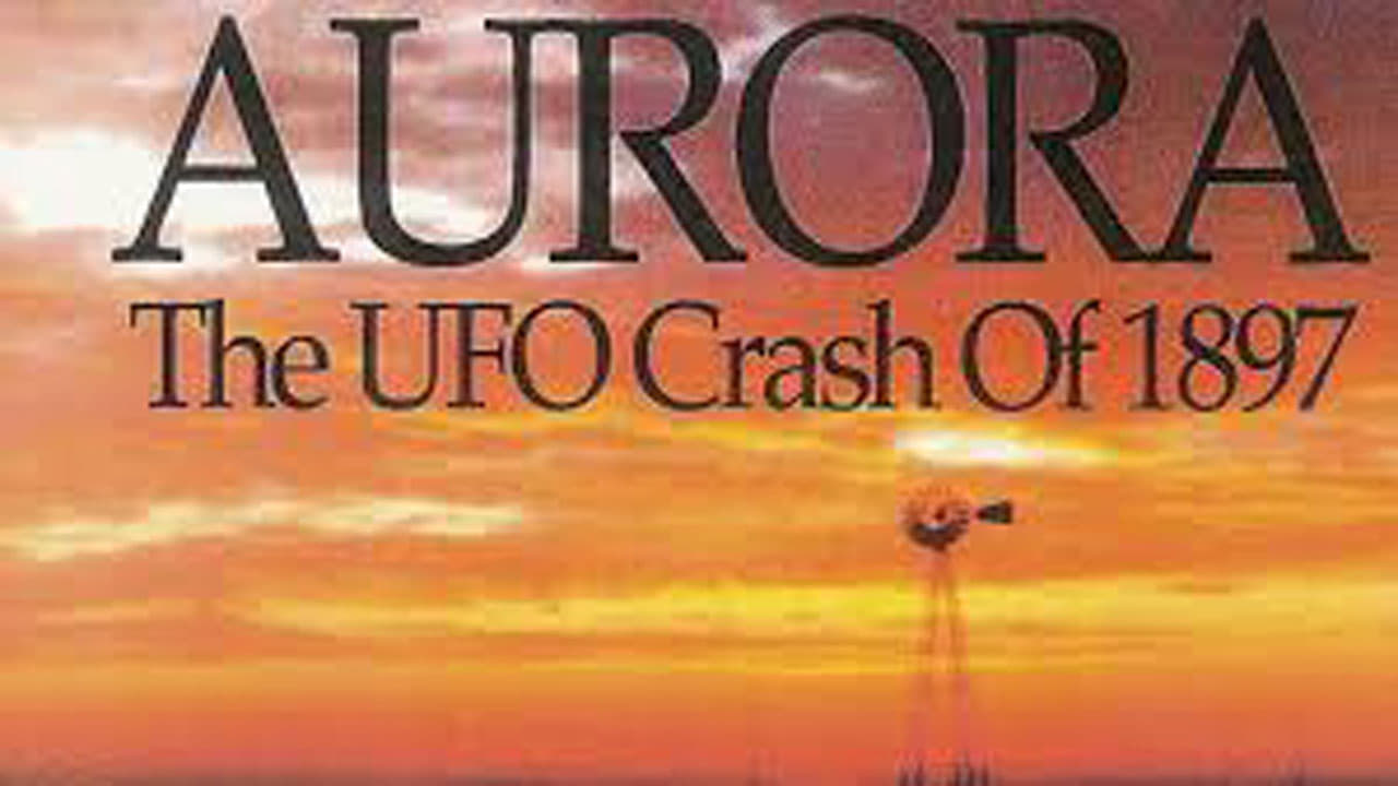 Aurora: The UFO Crash of 1897|Aurora: The UFO Crash of 1897