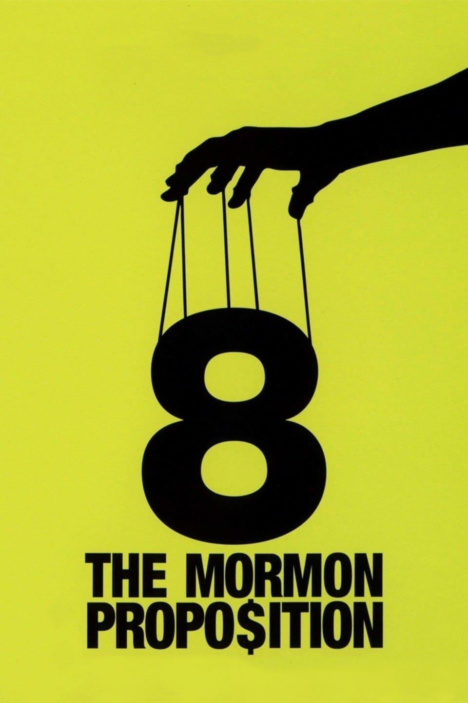 8: The Mormon Proposition | 8: The Mormon Proposition