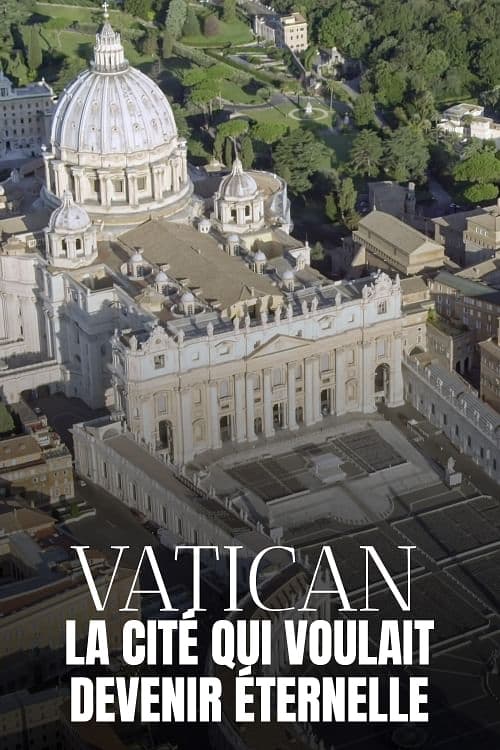 Vatican, la cité qui voulait devenir éternelle | Vatican, la cité qui voulait devenir éternelle