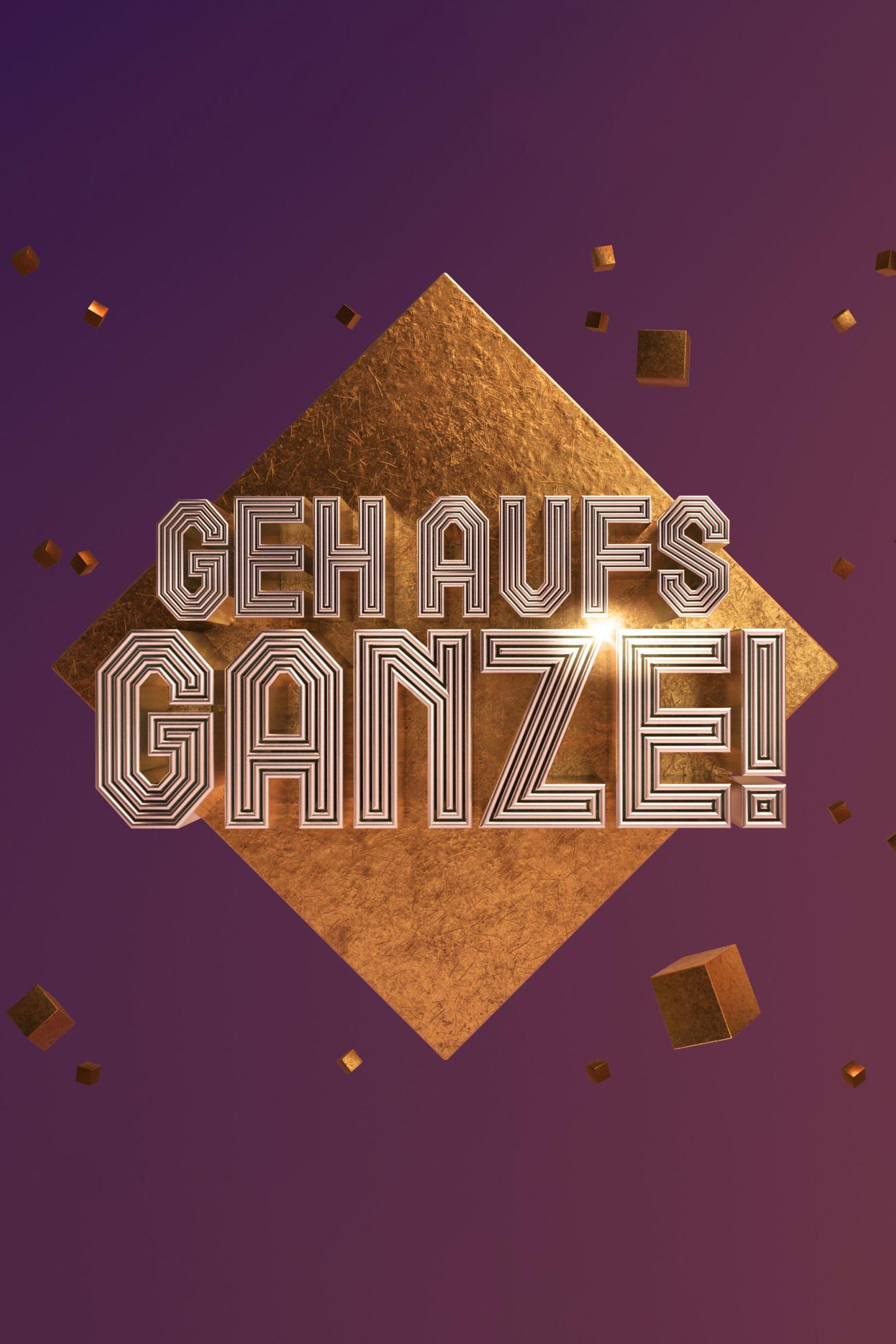 Geh aufs Ganze! | Geh aufs Ganze!