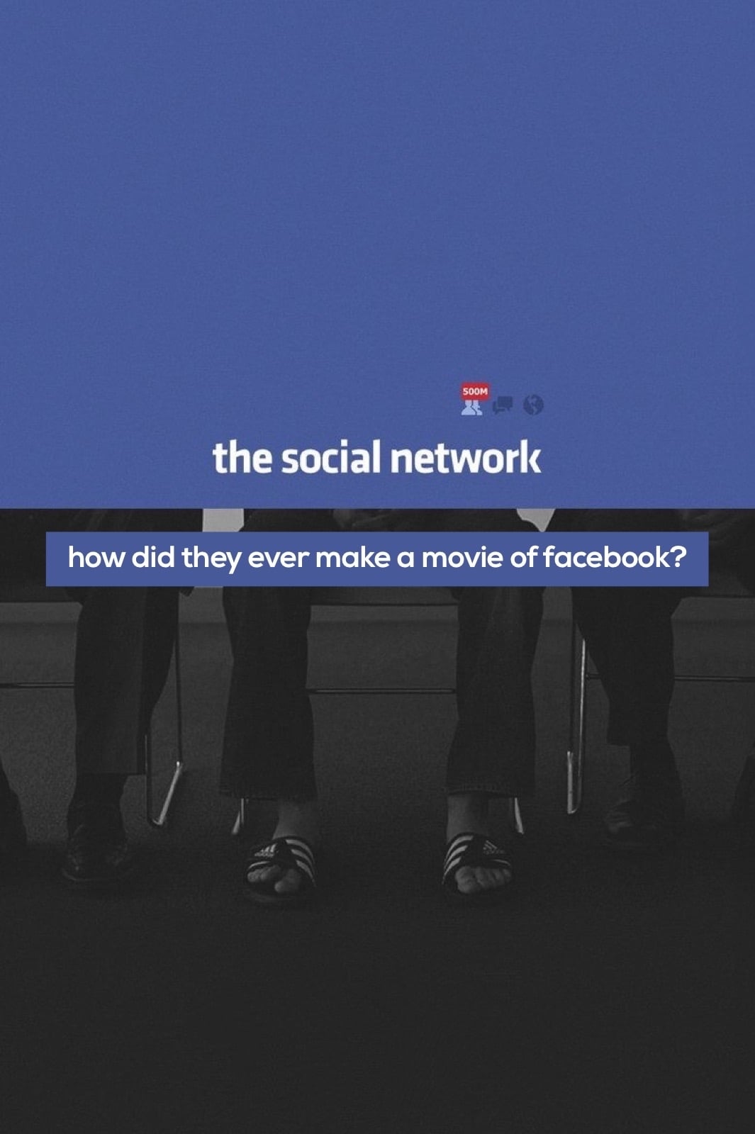 How Did They Ever Make a Movie of Facebook? | How Did They Ever Make a Movie of Facebook?