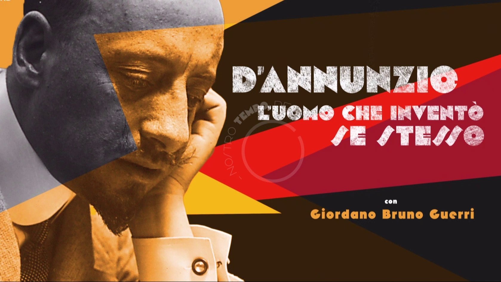 D'Annunzio: l'uomo che inventò se stesso|D'Annunzio: l'uomo che inventò se stesso
