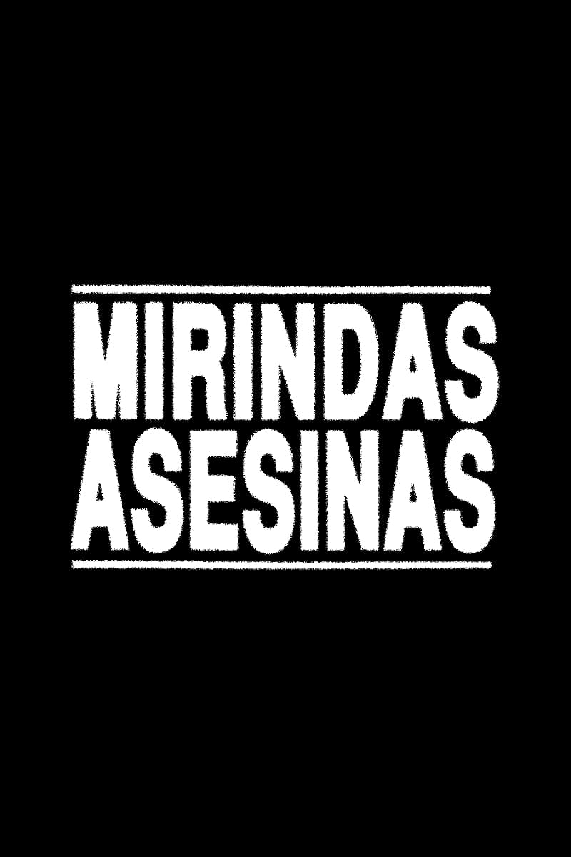 Mirindas asesinas | Mirindas asesinas