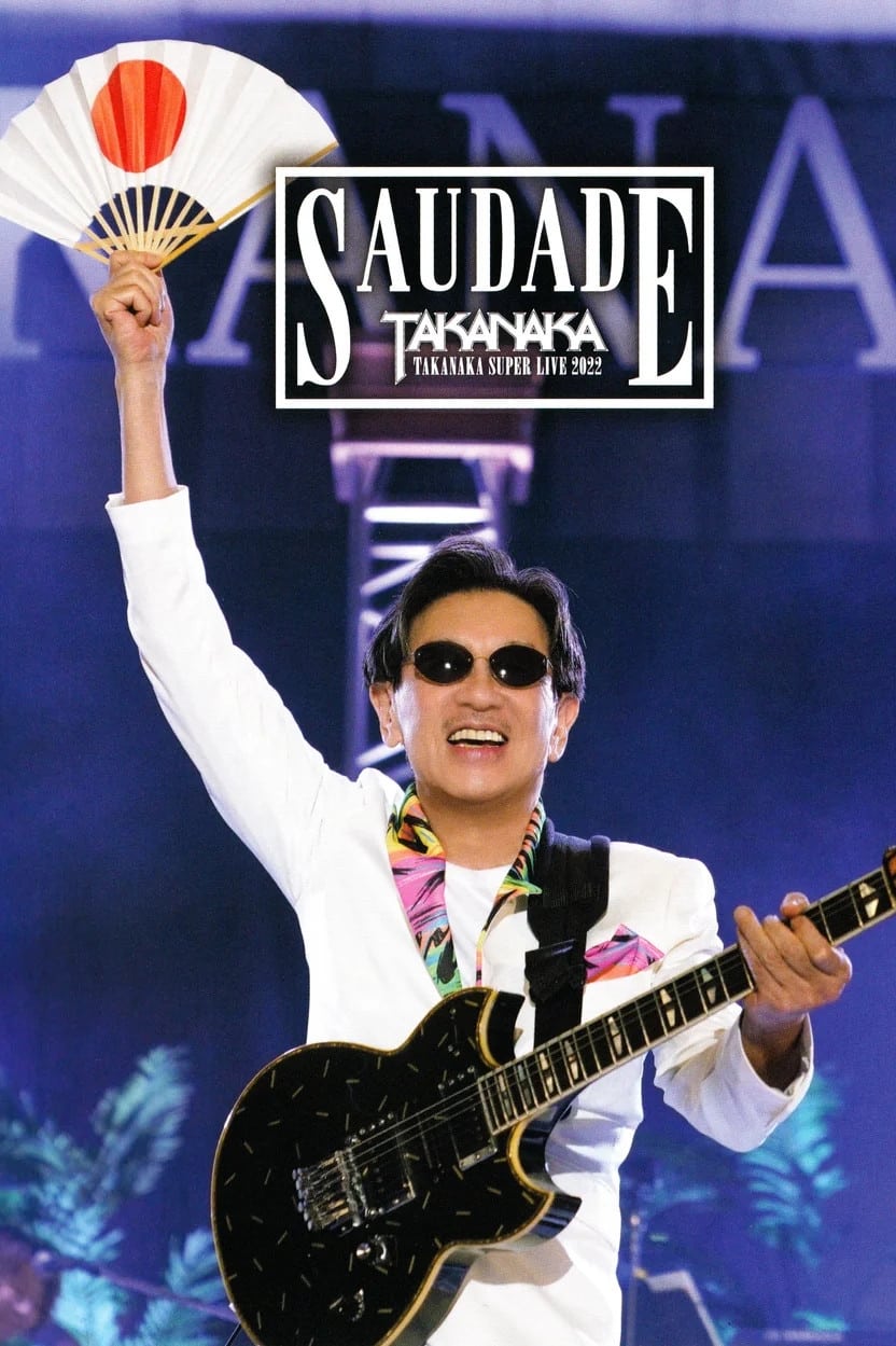 TAKANAKA SUPER LIVE 2022 SAUDADE | TAKANAKA SUPER LIVE 2022 SAUDADE