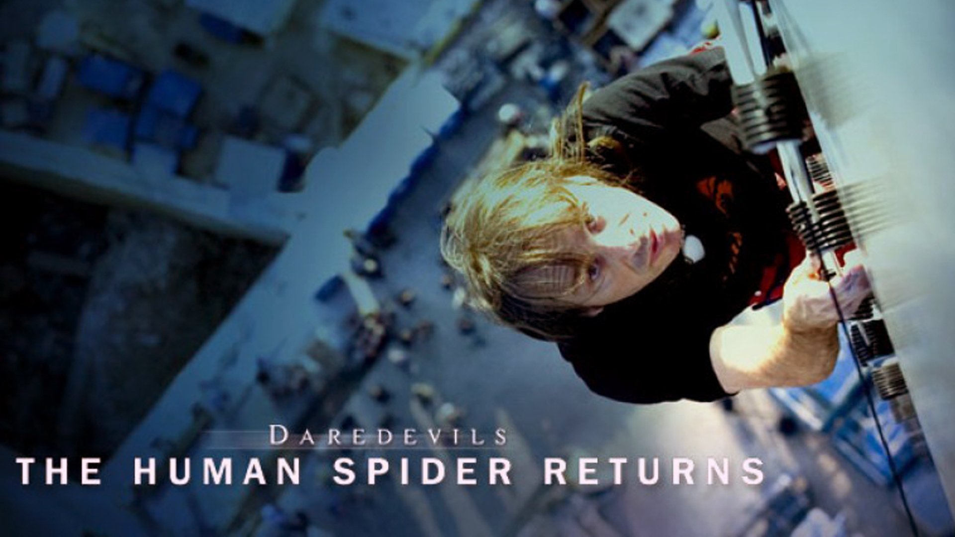 Cutting Edge - The Human Spider|Cutting Edge - The Human Spider