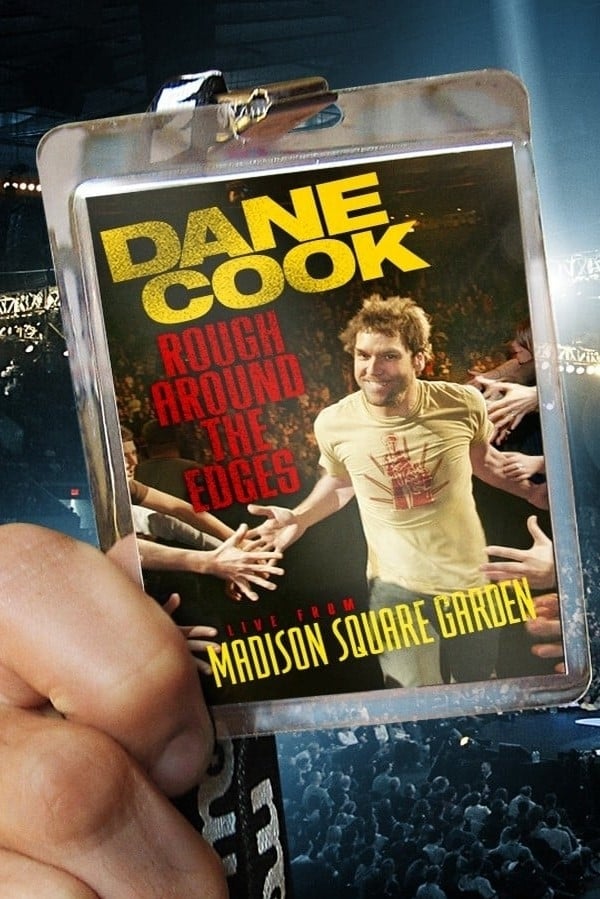 Dane Cook: Rough Around the Edges | Dane Cook: Rough Around the Edges