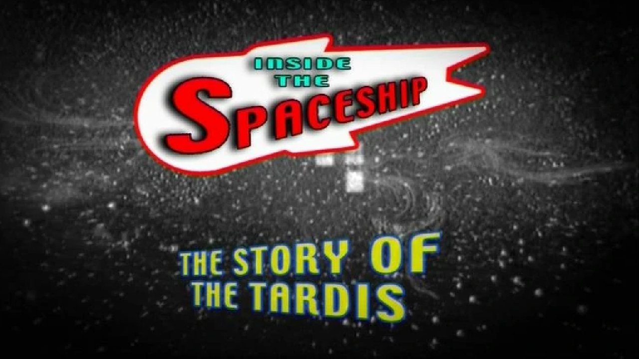 Inside the Spaceship: The Story of the TARDIS|Inside the Spaceship: The Story of the TARDIS