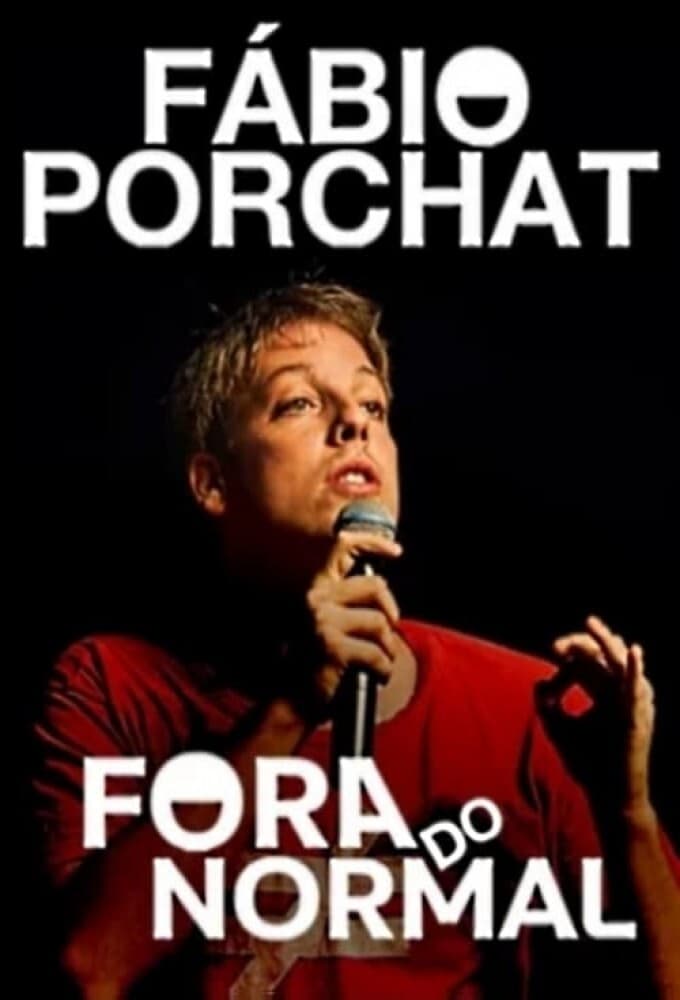 Fábio Porchat: Fora do Normal | Fábio Porchat: Fora do Normal