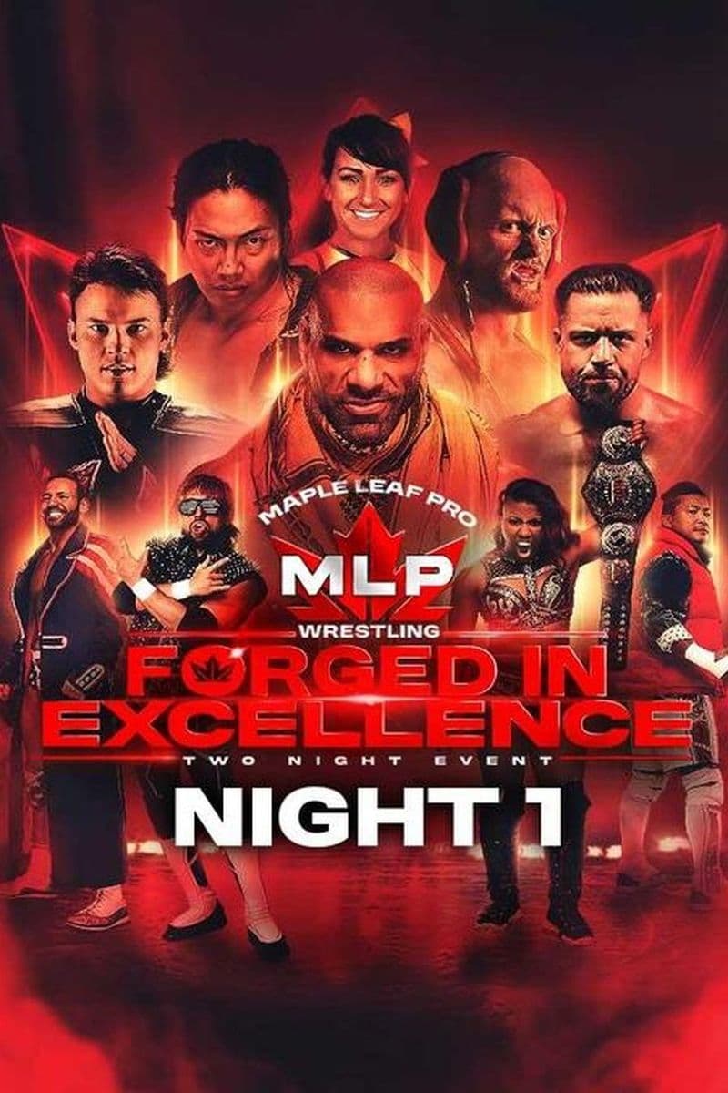 Maple Leaf Pro Wrestling - Forged In Excellence Night 1 | Maple Leaf Pro Wrestling - Forged In Excellence Night 1