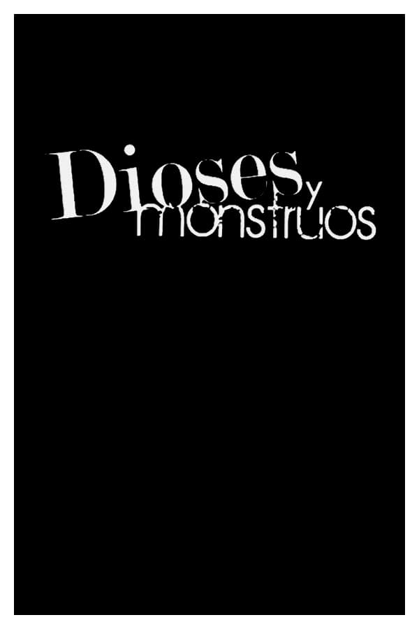 Dioses y monstruos | Dioses y monstruos