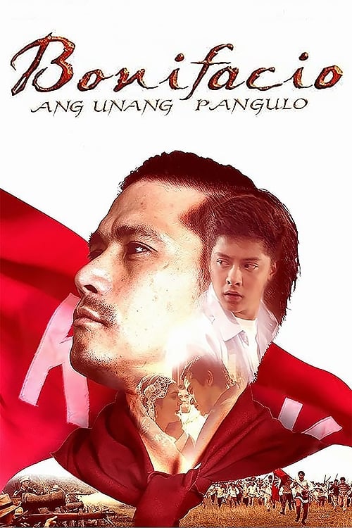 Bonifacio: Ang Unang Pangulo | Bonifacio: Ang Unang Pangulo