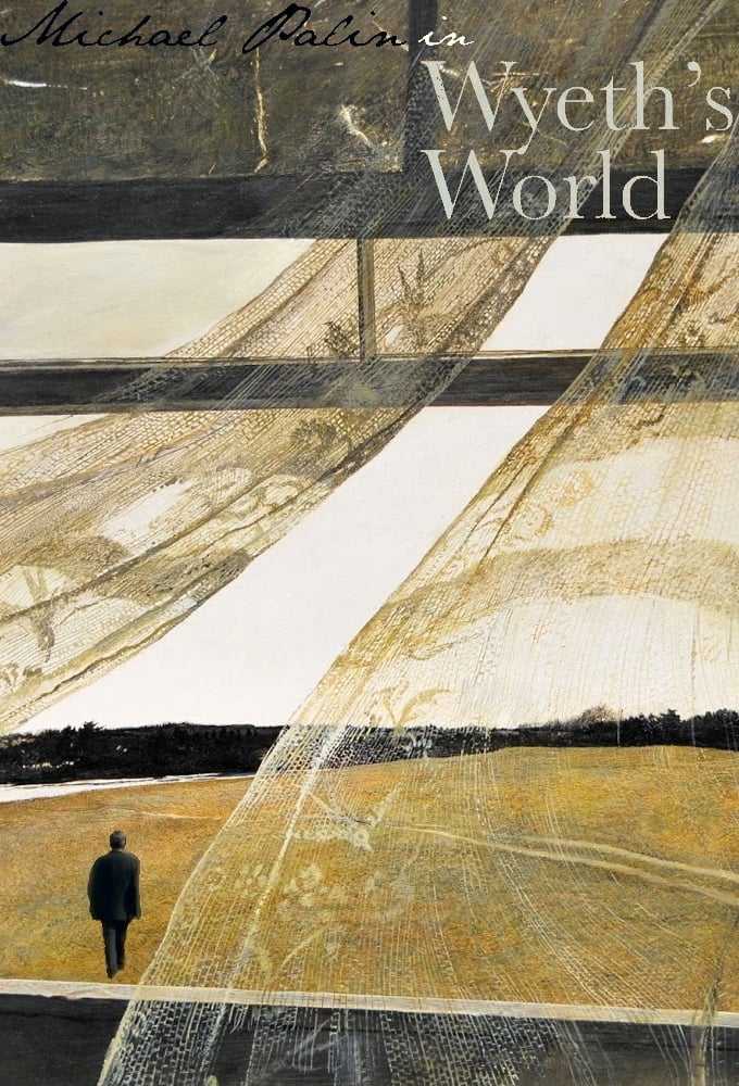 Michael Palin In Wyeth's World | Michael Palin In Wyeth's World