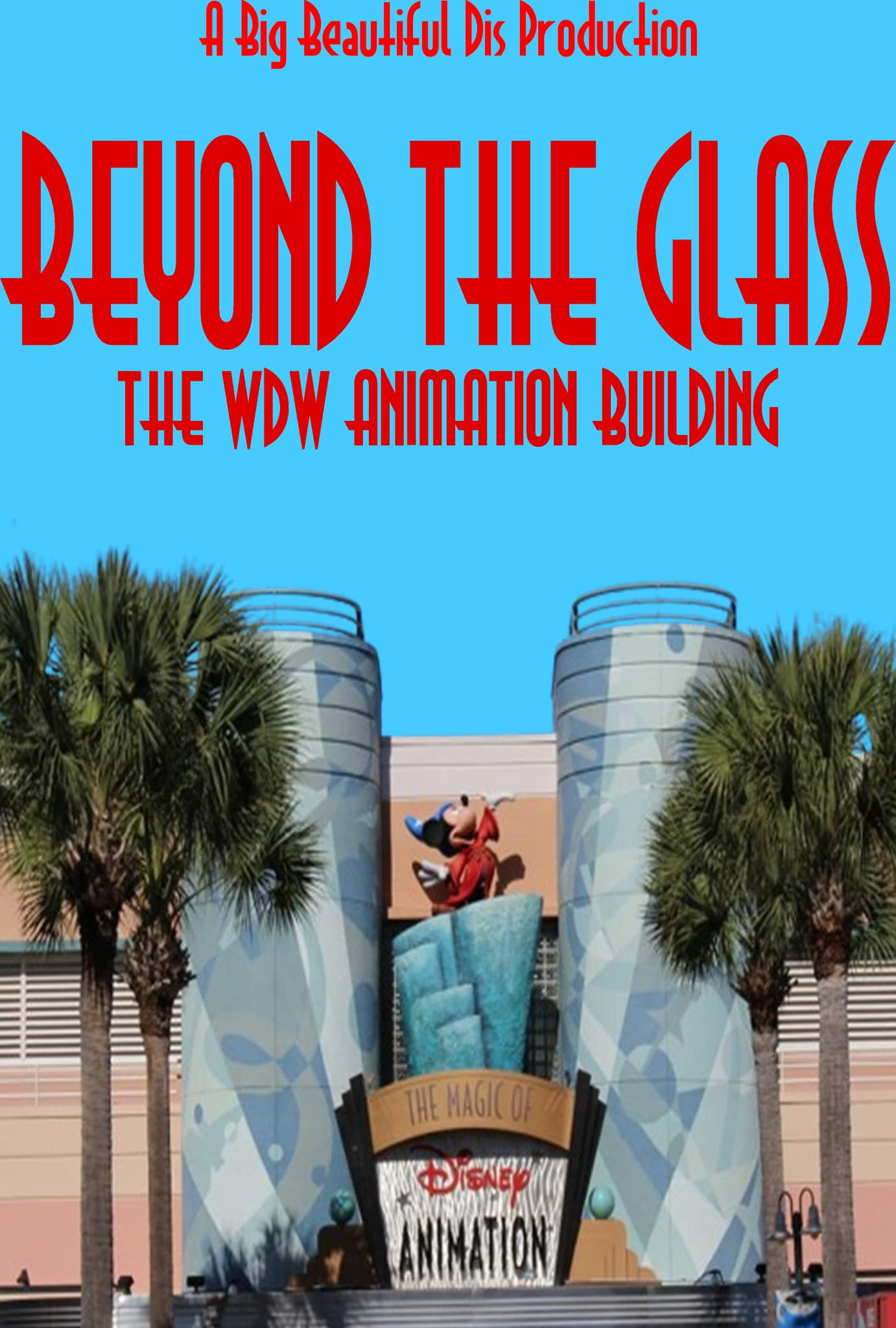 Beyond The Glass: The WDW Animation Building | Beyond The Glass: The WDW Animation Building